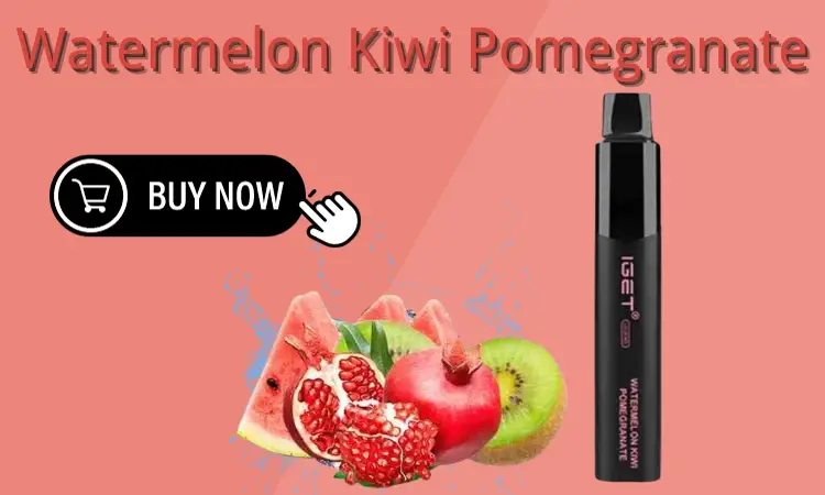 IGET Legend watermelon kiwi pomegranate