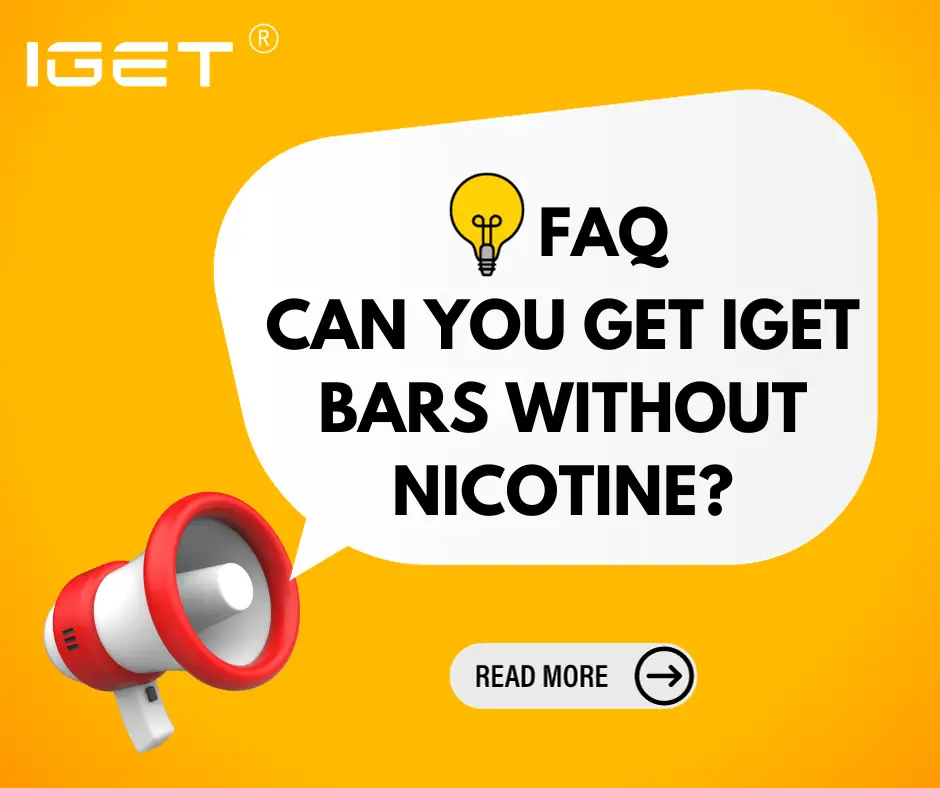 Can You Get IGET Bars Without Nicotine