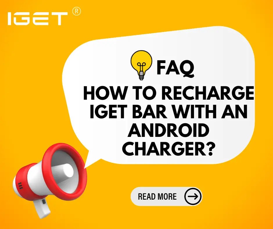 How To Recharge IGET Bar With An Android Charger?