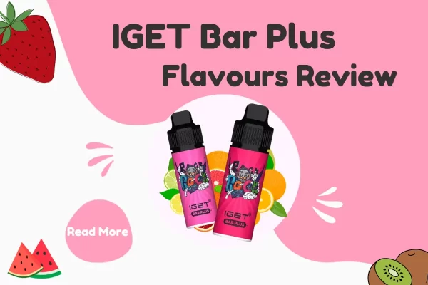 IGET Bar Plus flavours review