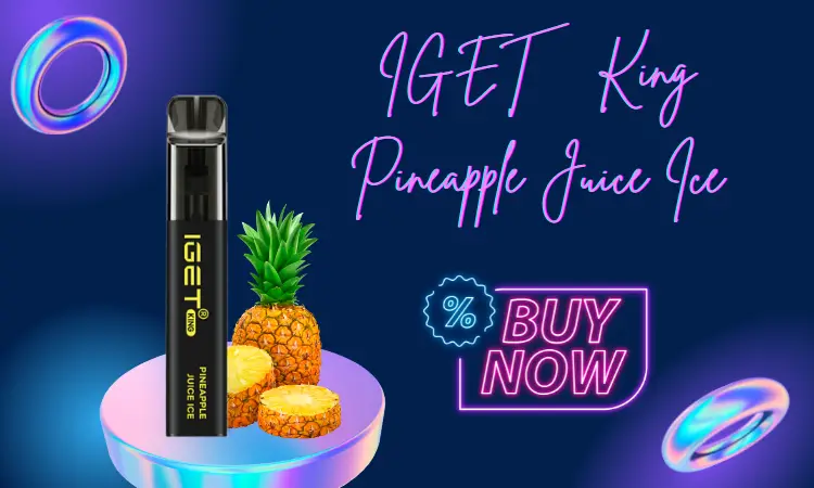 IGET King review -pineapple juice ice flavour